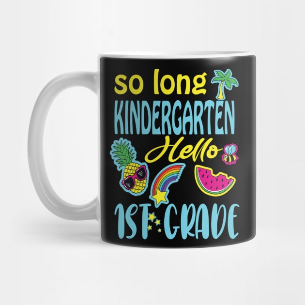 So long kindergarten hello 1st grade .. funny last day of school gift by DODG99